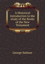 A Historical Introduction to the study of the Books of the New Testament