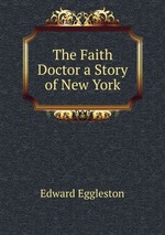 The Faith Doctor a Story of New York