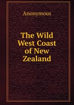 The Wild West Coast of New Zealand