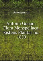 Antonii Gouan . Flora Monspeliaca, Sistens Plantas no. 1850