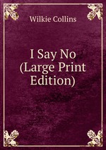I Say No (Large Print Edition)