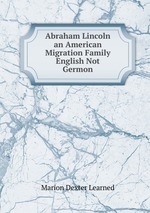 Abraham Lincoln an American Migration Family English Not Germon