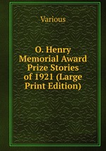 O. Henry Memorial Award Prize Stories of 1921 (Large Print Edition)