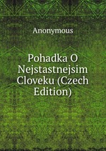 Pohadka O Nejstastnejsim Cloveku (Czech Edition)