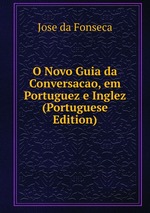 O Novo Guia da Conversacao, em Portuguez e Inglez (Portuguese Edition)