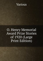 O. Henry Memorial Award Prize Stories of 1920 (Large Print Edition)
