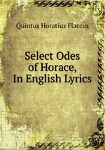 Select Odes of Horace, In English Lyrics