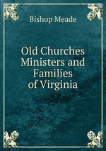 Old Churches Ministers and Families of Virginia