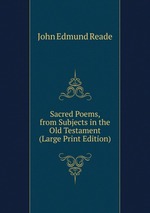 Sacred Poems, from Subjects in the Old Testament (Large Print Edition)