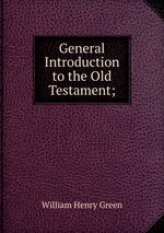 General Introduction to the Old Testament;