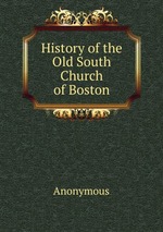 History of the Old South Church of Boston