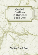 Graded Outlines in Hygiene: Book One