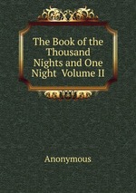 The Book of the Thousand Nights and One Night Volume II