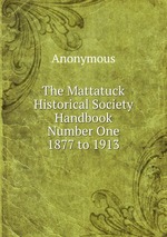 The Mattatuck Historical Society Handbook Number One 1877 to 1913