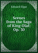 Scenes from the Saga of King Olaf: Op. 30