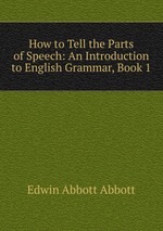 How to Tell the Parts of Speech: An Introduction to English Grammar, Book 1