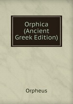 Orphica (Ancient Greek Edition)