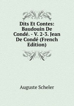 Dits Et Contes: Baudouin De Cond. - V. 2-3. Jean De Cond (French Edition)