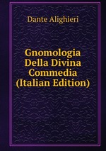 Gnomologia Della Divina Commedia (Italian Edition)