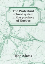 The Protestant school system in the province of Quebec