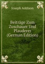 Beitrge Zum Zuschauer Und Plauderer (German Edition)
