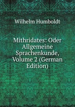 Mithridates: Oder Allgemeine Sprachenkunde, Volume 2 (German Edition)