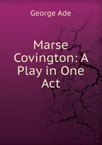 Marse Covington: A Play in One Act