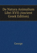 De Natura Animalium Libri XVII (Ancient Greek Edition)