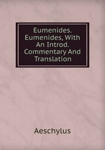 Eumenides. Eumenides, With An Introd. Commentary And Translation