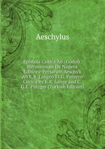 Epistola Critica Ad . Godofr. Hermannum De Nupera Editione Persarum Aeschyli Ab E.R. Langeo Et G. Pinzero Curata By E.R. Lange and C.G.E. Pinzger (Turkish Edition)