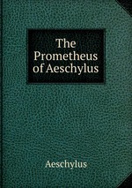 The Prometheus of Aeschylus