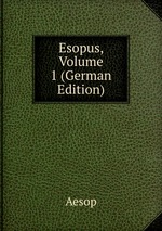 Esopus, Volume 1 (German Edition)