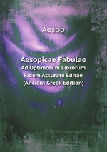 Aesopicae Fabulae. Ad Optimorum Librorum Fidem Accurate Editae (Ancient Greek Edition)