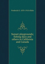 Sunset playgrounds; fishing days and others in California and Canada