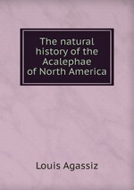 The natural history of the Acalephae of North America