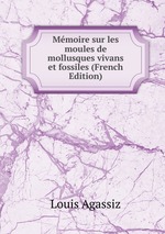 Mmoire sur les moules de mollusques vivans et fossiles (French Edition)