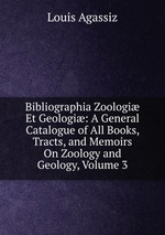 Bibliographia Zoologi Et Geologi: A General Catalogue of All Books, Tracts, and Memoirs On Zoology and Geology, Volume 3