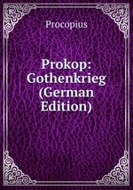 Prokop, Gothenkrieg