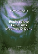 Reply to the Criticisms of James D. Dana