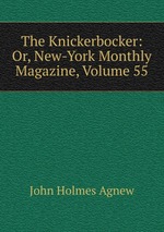 The Knickerbocker: Or, New-York Monthly Magazine, Volume 55
