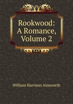 Rookwood: A Romance, Volume 2