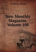 New Monthly Magazine, Volume 108