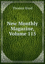 New Monthly Magazine, Volume 115