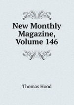 New Monthly Magazine, Volume 146