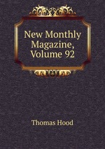 New Monthly Magazine, Volume 92