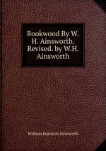 Rookwood. A Romance