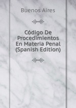 Cdigo De Procedimientos En Materia Penal (Spanish Edition)