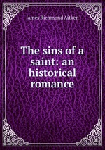 The sins of a saint: an historical romance