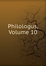 Philologus, Volume 10