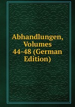 Abhandlungen, Volumes 44-48 (German Edition)
